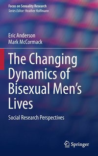 bokomslag The Changing Dynamics of Bisexual Men's Lives