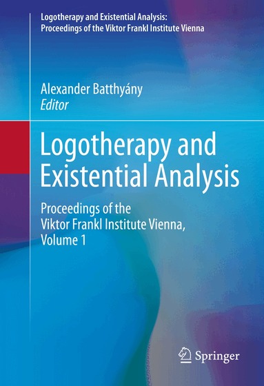 Alexander Batthyány - Logotherapy and Existential Analysis, Inbunden