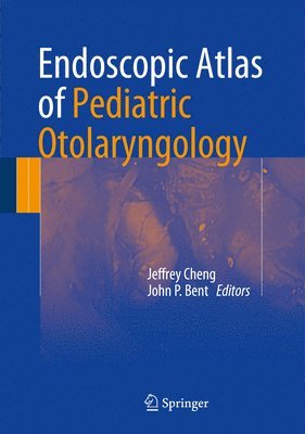 bokomslag Endoscopic Atlas of Pediatric Otolaryngology