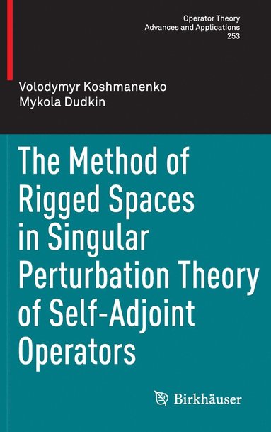 bokomslag The Method of Rigged Spaces in Singular Perturbation Theory of Self-Adjoint Operators