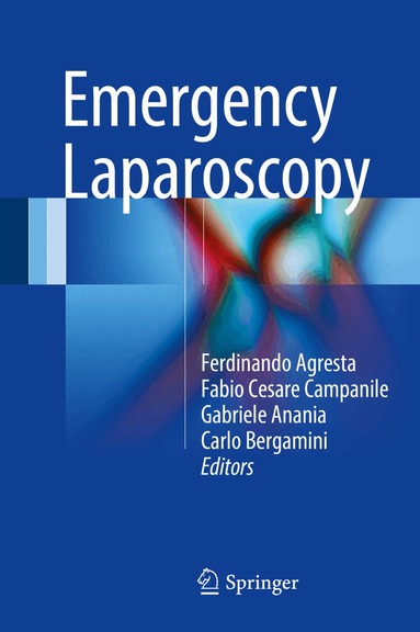 Ferdinando Agresta, Fabio Cesare Campanile, Gabriele Anania, Carlo Bergamini - Emergency Laparoscopy, Inbunden