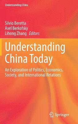 Silvio Beretta, Axel Berkofsky, Lihong Zhang - Understanding China Today, Inbunden