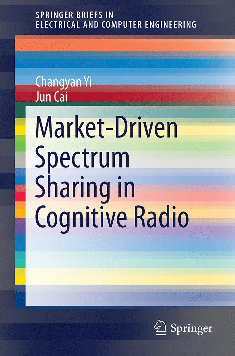 Changyan Yi, Jun Cai - Market-Driven Spectrum Sharing in Cognitive Radio, Häftad