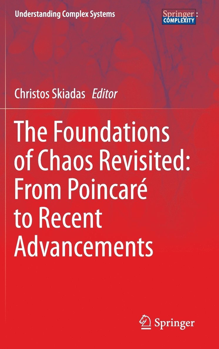 Christos Skiadas - Foundations of Chaos Revisited: From Poincaré to Recent Advancements, Inbunden