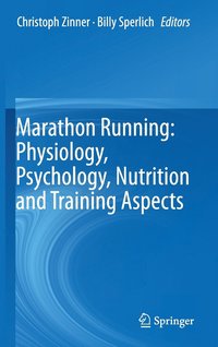 bokomslag Marathon Running: Physiology, Psychology, Nutrition and Training Aspects