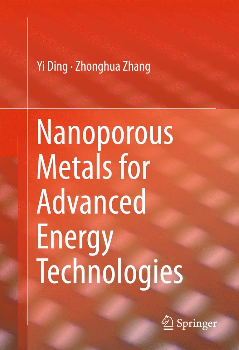 Yi Ding, Zhonghua Zhang - Nanoporous Metals for Advanced Energy Technologies, Inbunden