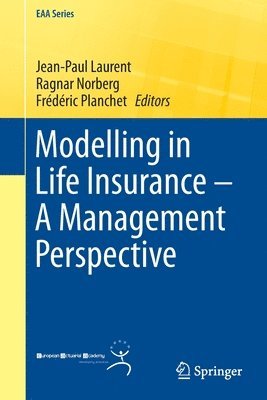 Jean-Paul Laurent, Ragnar Norberg, Frédéric Planchet - Modelling in Life Insurance – A Management Perspective, Häftad