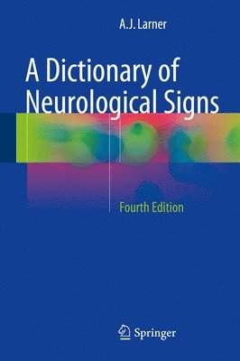 A.J. Larner, Andrew Larner, A. J. Larner - Dictionary of Neurological Signs, Inbunden