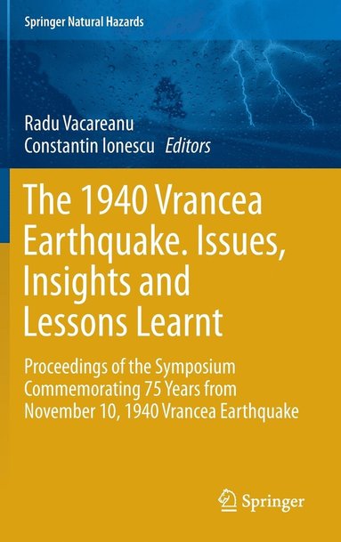 bokomslag The 1940 Vrancea Earthquake. Issues, Insights and Lessons Learnt