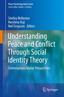 Understanding Peace and Conflict Through Social Identity Theory 1