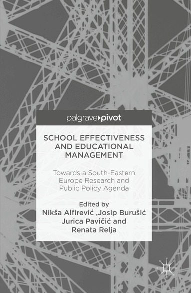 Nikša Alfirević, Josip Burušić, Jurica Pavičić, Renata Relja - School Effectiveness and Educational Management, Inbunden