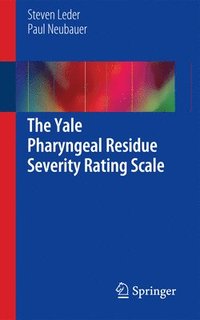bokomslag The Yale Pharyngeal Residue Severity Rating Scale