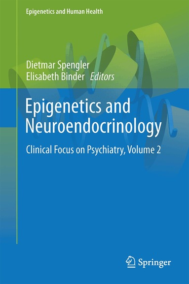 Dietmar Spengler, Elisabeth Binder - Epigenetics and Neuroendocrinology, Inbunden