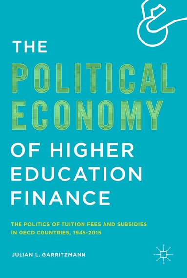 Julian L. Garritzmann - Political Economy of Higher Education Finance, Inbunden