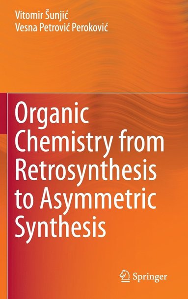 bokomslag Organic Chemistry from Retrosynthesis to Asymmetric Synthesis