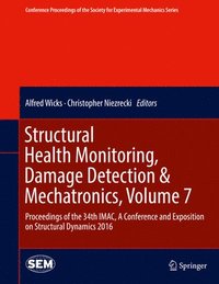 bokomslag Structural Health Monitoring, Damage Detection & Mechatronics, Volume 7