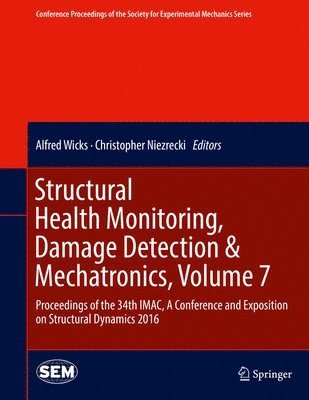 bokomslag Structural Health Monitoring, Damage Detection & Mechatronics, Volume 7