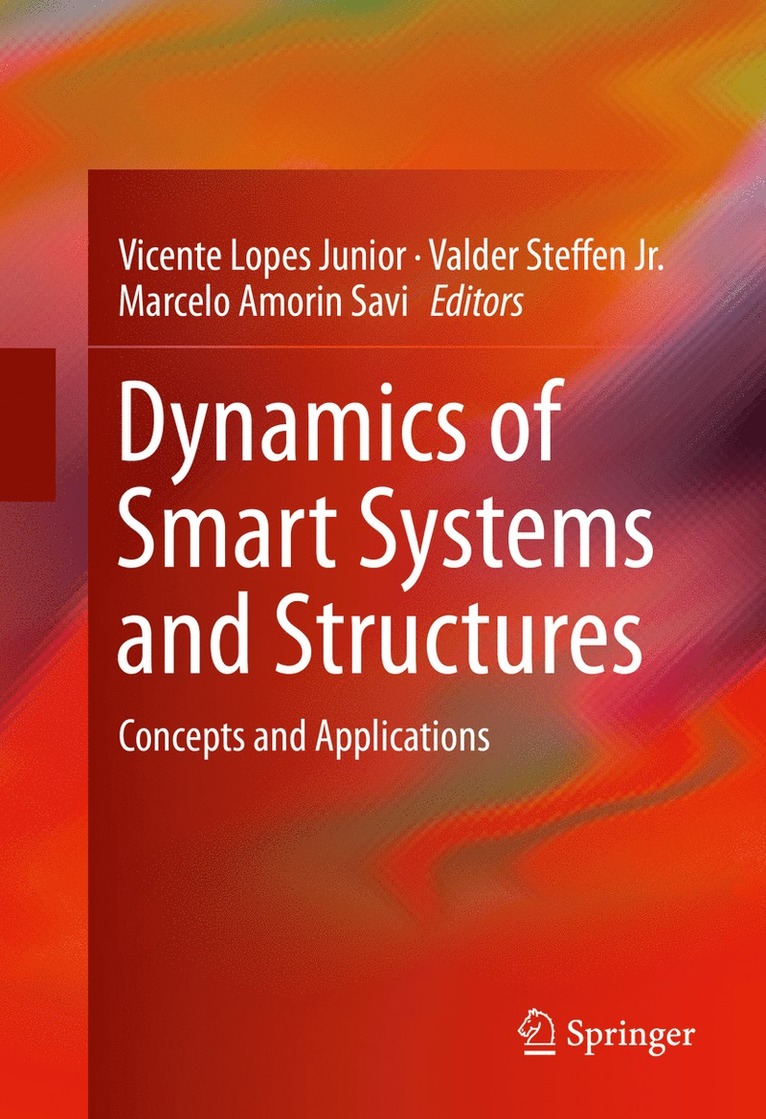 Vicente Lopes Junior, Valder Steffen Jr., Marcelo Amorim Savi, Valder Steffen Jr - Dynamics of Smart Systems and Structures, Inbunden