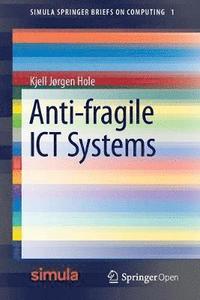 bokomslag Anti-fragile ICT Systems