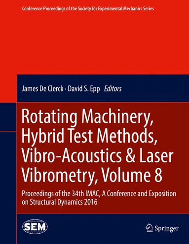 bokomslag Rotating Machinery, Hybrid Test Methods, Vibro-Acoustics & Laser Vibrometry, Volume 8