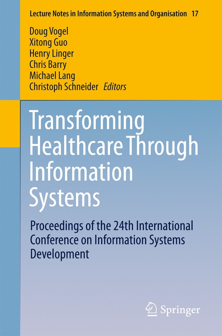 Doug Vogel, Xitong Guo, Henry Linger, Chris Barry, Michael Lang, Christoph Schneider - Transforming Healthcare Through Information Systems, Häftad
