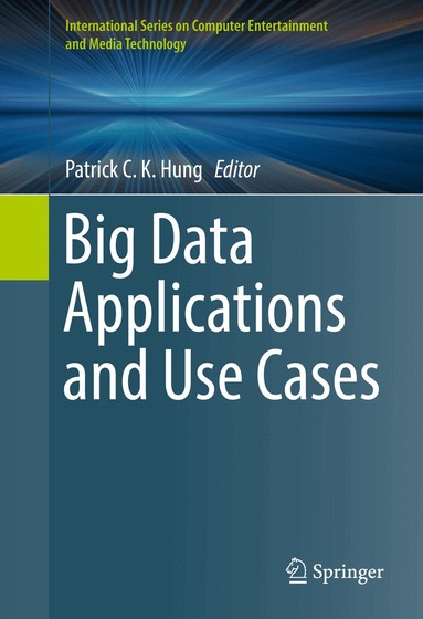 Patrick C. K. Hung - Big Data Applications and Use Cases, Inbunden
