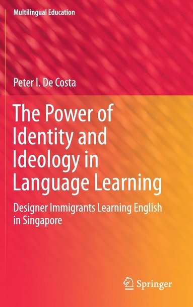 bokomslag The Power of Identity and Ideology in Language Learning