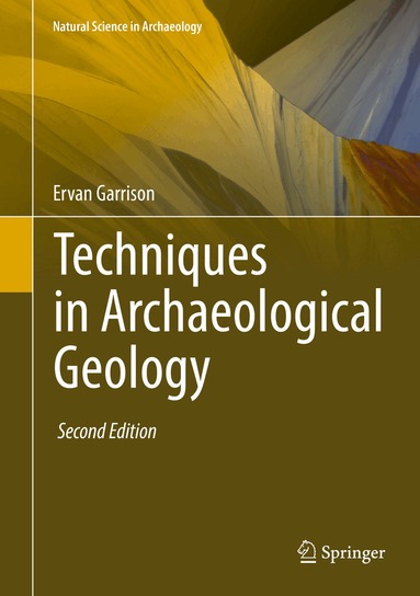 Ervan Garrison - Techniques in Archaeological Geology, Inbunden