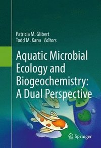bokomslag Aquatic Microbial Ecology and Biogeochemistry: A Dual Perspective