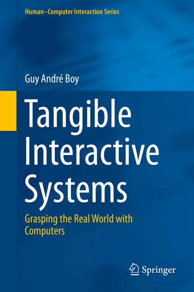 Guy André Boy - Tangible Interactive Systems, Inbunden