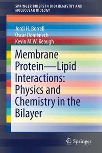 bokomslag Membrane Protein  Lipid Interactions: Physics and Chemistry in the Bilayer