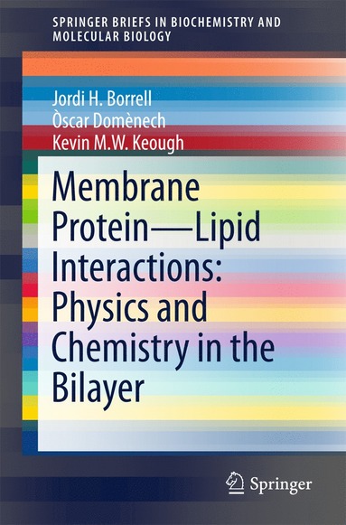 bokomslag Membrane Protein  Lipid Interactions: Physics and Chemistry in the Bilayer