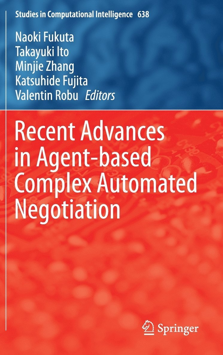 Recent Advances in Agent-based Complex Automated Negotiation 1