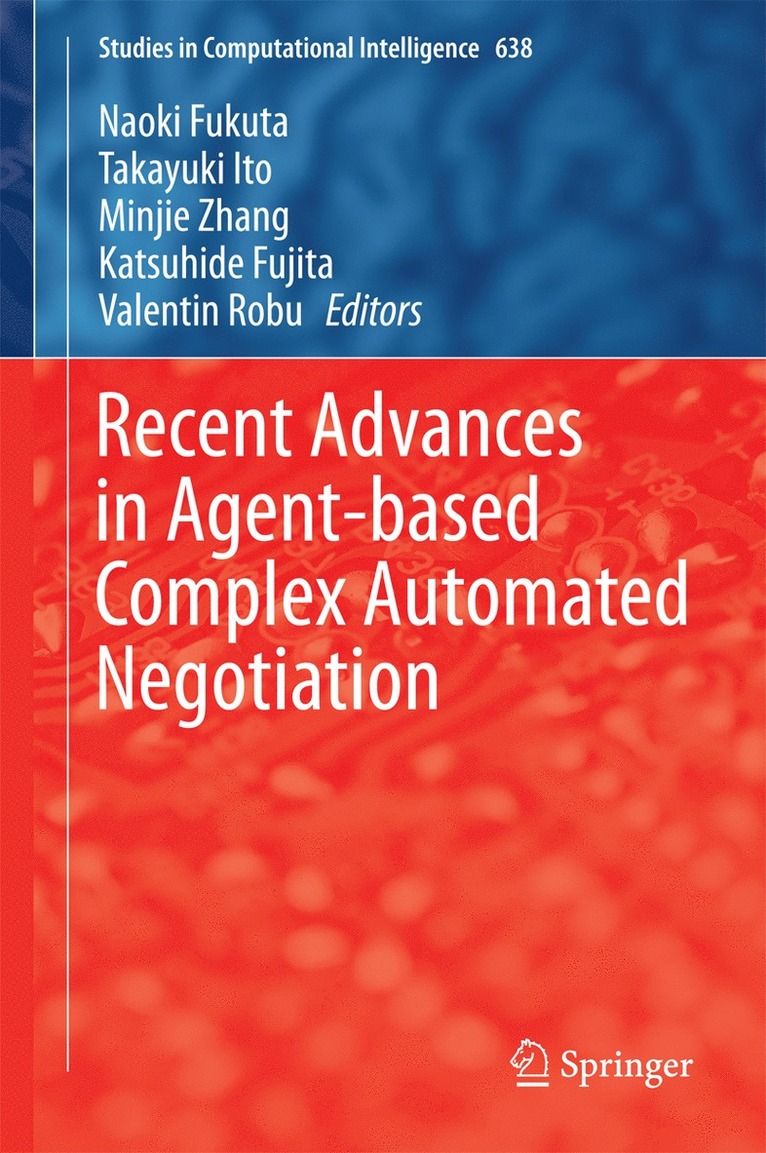 Naoki Fukuta, Takayuki Ito, Minjie Zhang, Katsuhide Fujita, Valentin Robu - Recent Advances in Agent-based Complex Automated Negotiation, Inbunden
