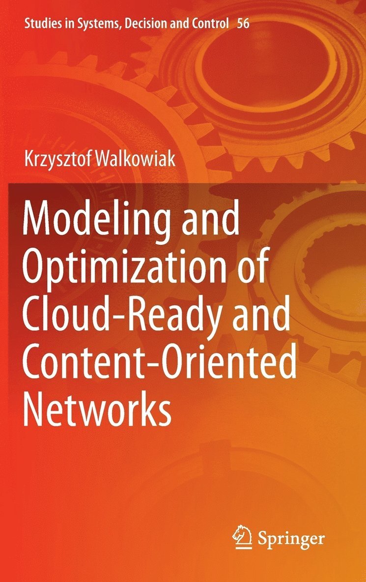 Krzysztof Walkowiak - Modeling and Optimization of Cloud-Ready and Content-Oriented Networks, Inbunden