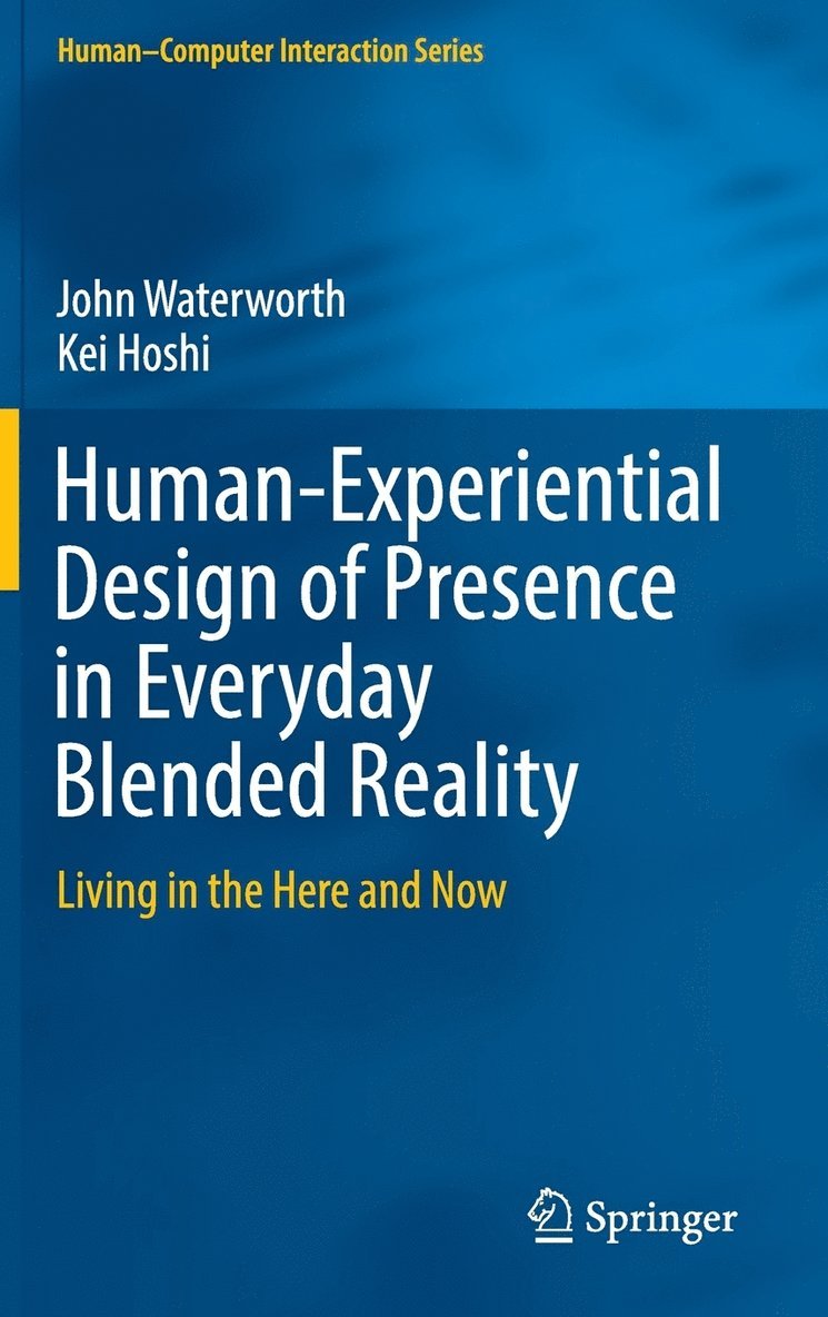 Human-Experiential Design of Presence in Everyday Blended Reality 1