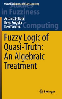 bokomslag Fuzzy Logic of Quasi-Truth: An Algebraic Treatment
