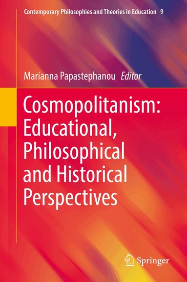 Marianna Papastephanou - Cosmopolitanism: Educational, Philosophical and Historical Perspectives, Inbunden