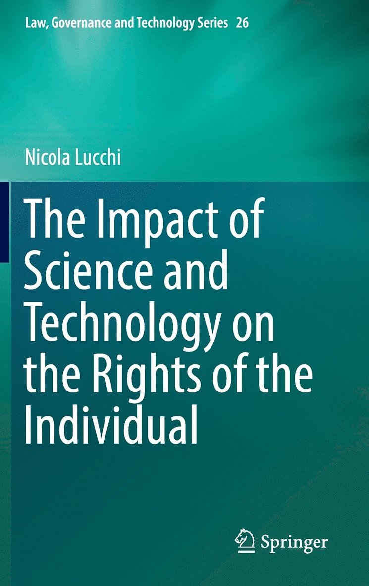 Nicola Lucchi - Impact of Science and Technology on the Rights of the Individual, Inbunden