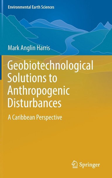 bokomslag Geobiotechnological Solutions to Anthropogenic Disturbances