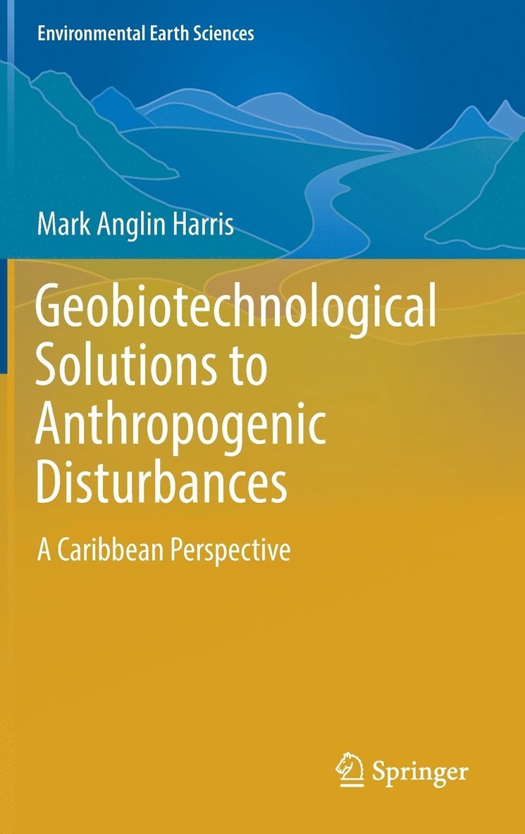 Geobiotechnological Solutions to Anthropogenic Disturbances 1