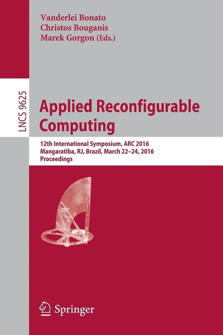 Vanderlei Bonato, Christos Bouganis, Marek Gorgon - Applied Reconfigurable Computing, Häftad