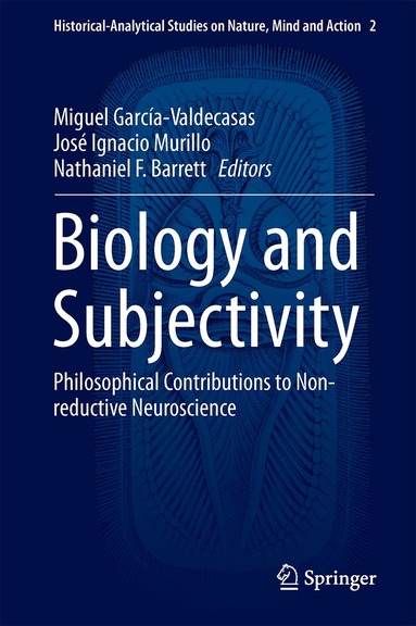 Miguel García-Valdecasas, José Ignacio Murillo, Nathaniel F. Barrett - Biology and Subjectivity, Inbunden