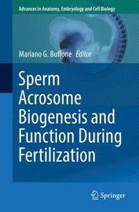 bokomslag Sperm Acrosome Biogenesis and Function During Fertilization