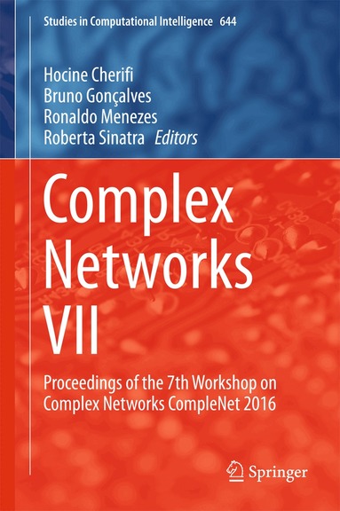 Hocine Cherifi, Bruno Gonçalves, Ronaldo Menezes, Roberta Sinatra - Complex Networks VII, Inbunden