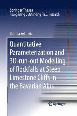 bokomslag Quantitative Parameterization and 3Drunout Modelling of Rockfalls at Steep Limestone Cliffs in the Bavarian Alps