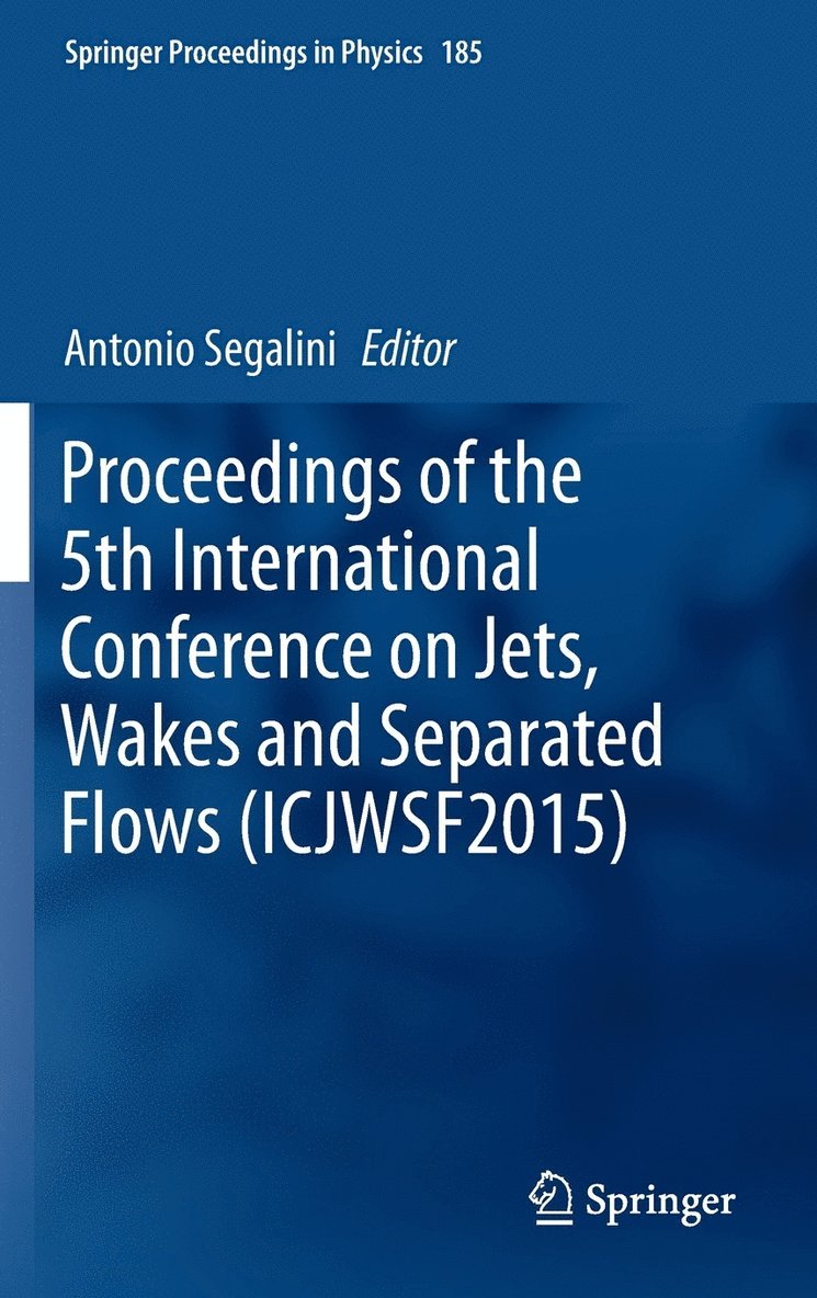 Antonio Segalini - Proceedings of the 5th International Conference on Jets, Wakes and Separated Flows (ICJWSF2015), Inbunden. Tillgänglighet: Lägg i varukorg