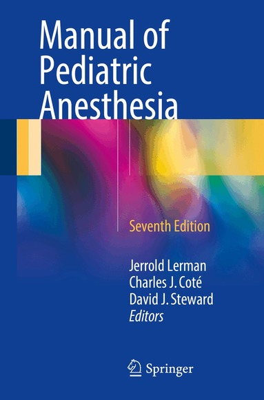 Jerrold Lerman, Charles J. Coté, David J. Steward - Manual of Pediatric Anesthesia, Häftad