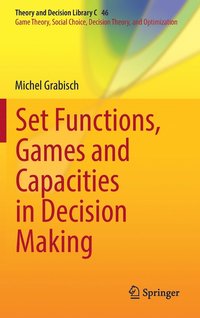 bokomslag Set Functions, Games and Capacities in Decision Making