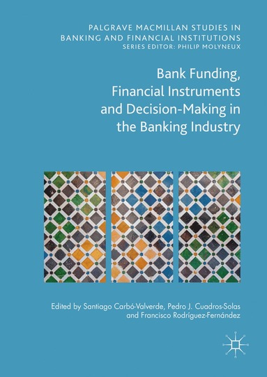 bokomslag Bank Funding, Financial Instruments and Decision-Making in the Banking Industry